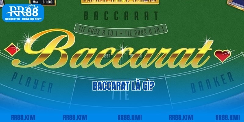 Baccarat Là Gì? Hướng Dẫn Cách Chơi Game Tại RR88 Cho Newbie