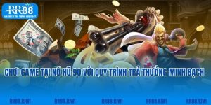 Nổ Hũ 90 - Thiên Đường Tham Gia Chơi Game Đỉnh Cao Tại RR88