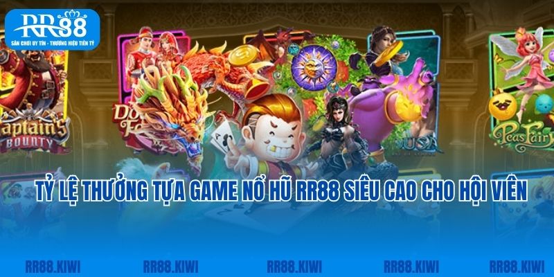 Tỷ lệ thưởng tựa game nổ hũ RR88 siêu cao dành cho hội viên