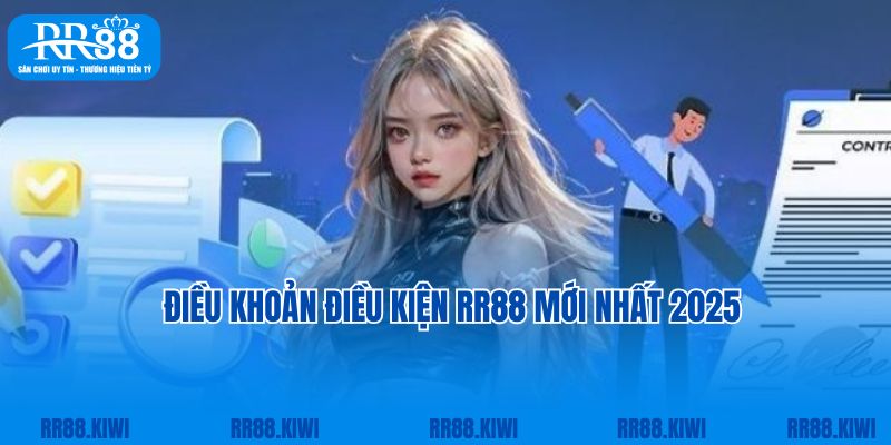 Điều khoản điều kiện RR88 mới nhất 2025