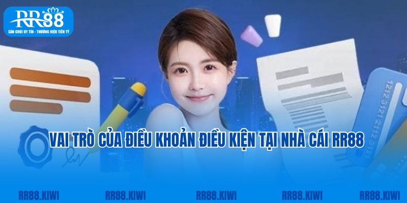 Vai trò của điều khoản điều kiện tại nhà cái RR88