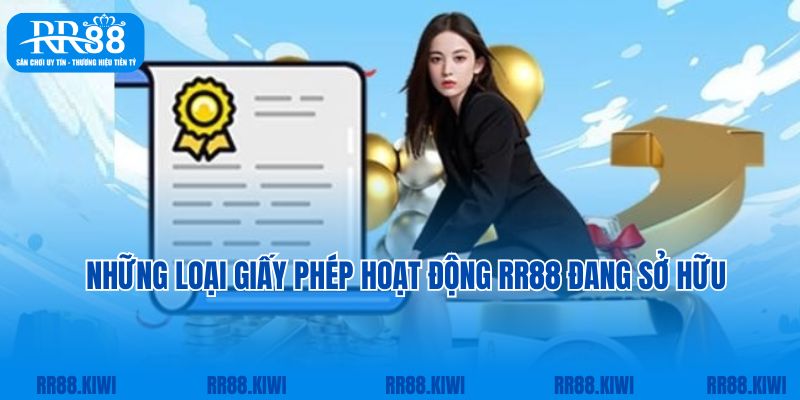 Những loại giấy phép hoạt động RR88 đang sở hữu