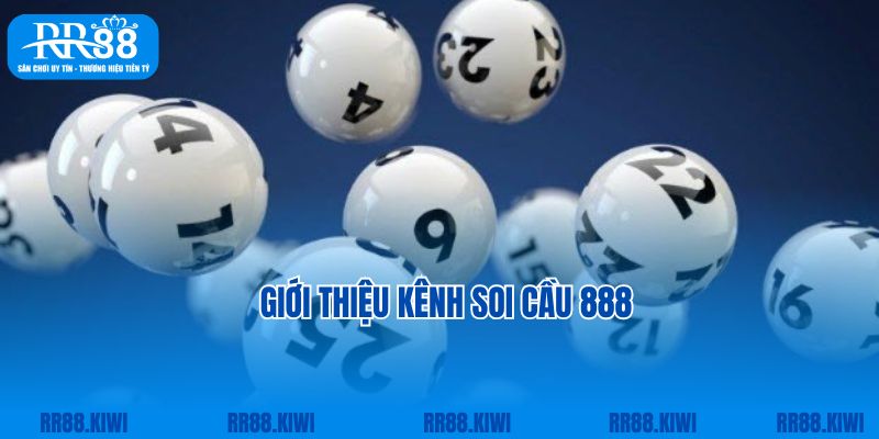 Kênh soi cầu 888 có những thông tin gì?