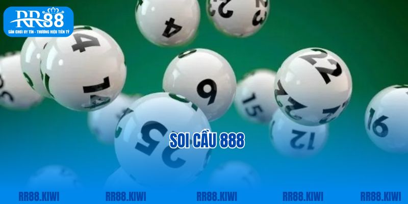 Soi Cầu 888 Là Gì?Bật Mí Cách Soi Cầu Miễn Phí Hiệu Quả RR88