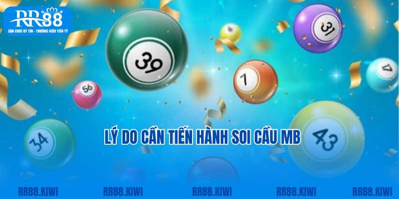 Lý do cần tiến hành soi cầu MB